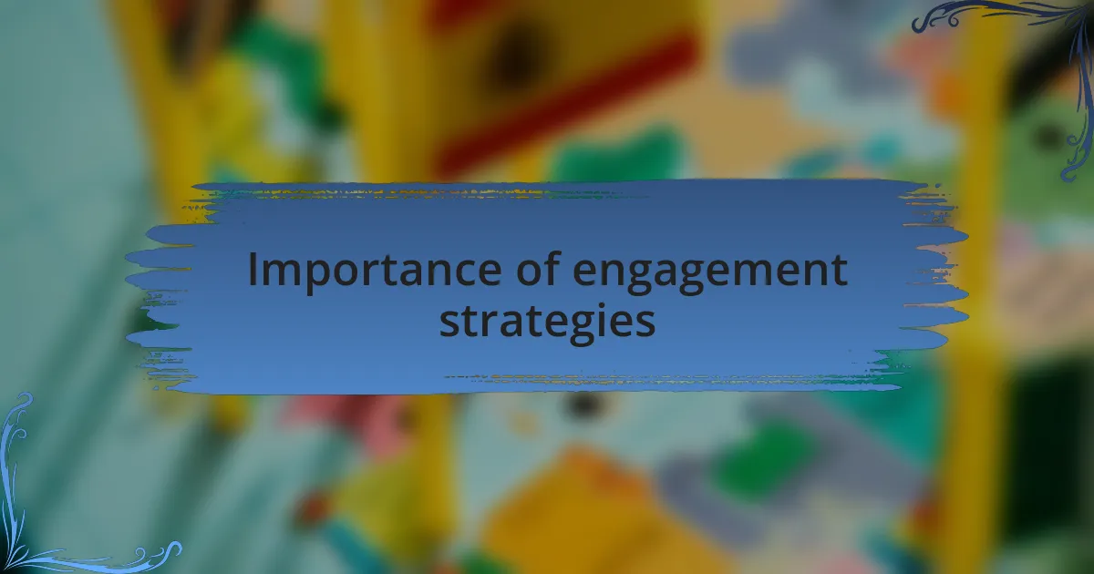 Importance of engagement strategies