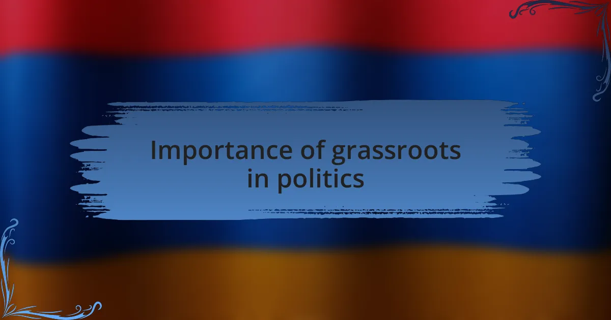 Importance of grassroots in politics