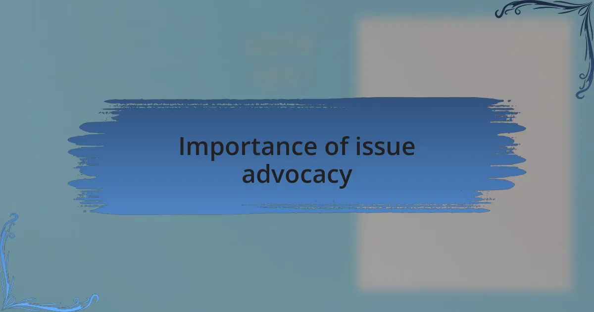 Importance of issue advocacy