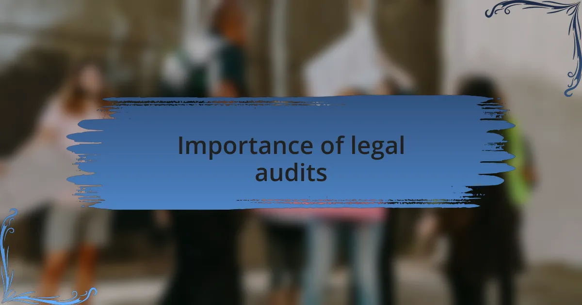 Importance of legal audits