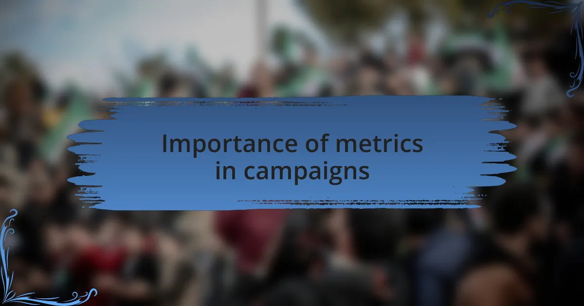 Importance of metrics in campaigns