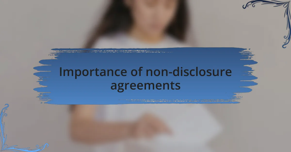 Importance of non-disclosure agreements
