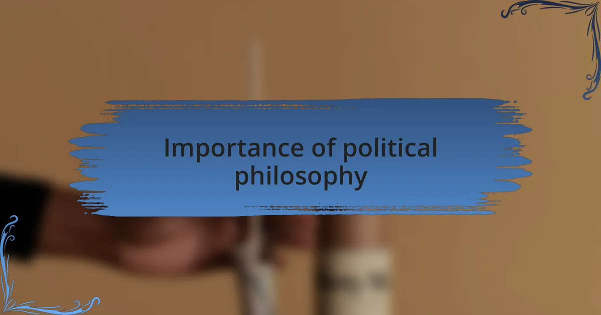 Importance of political philosophy