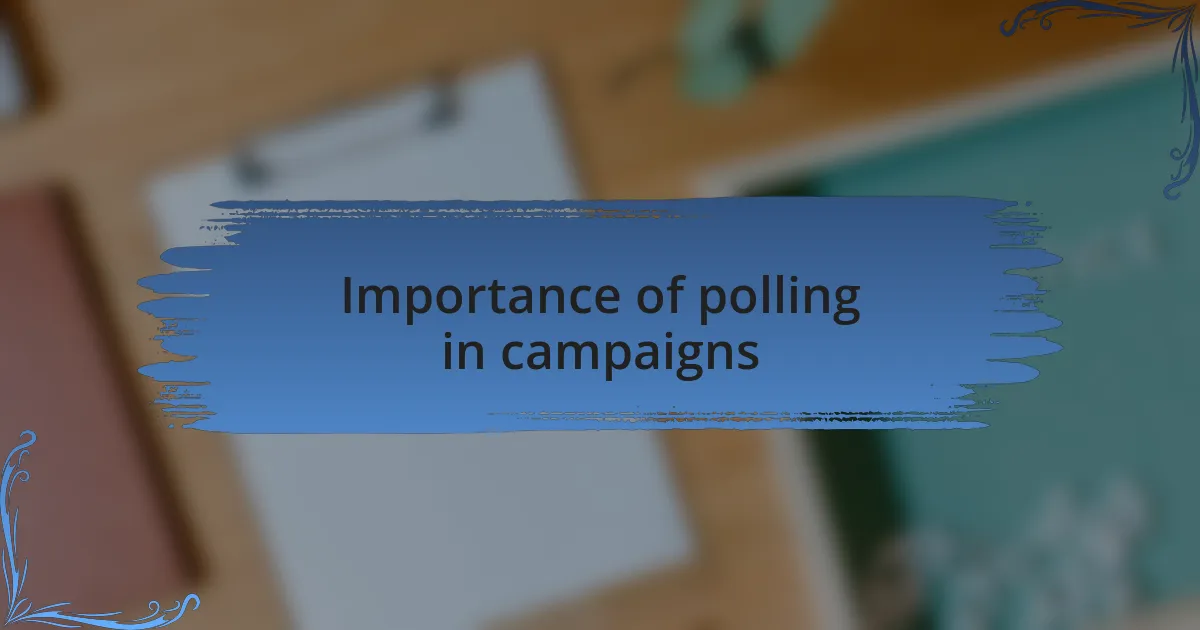 Importance of polling in campaigns