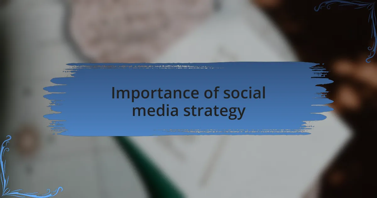 Importance of social media strategy