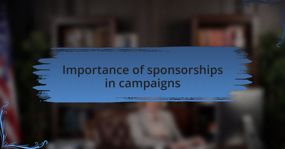 Importance of sponsorships in campaigns