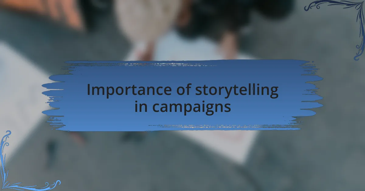 Importance of storytelling in campaigns