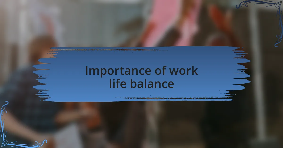 Importance of work life balance