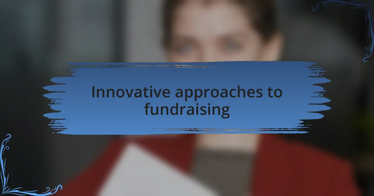 Innovative approaches to fundraising