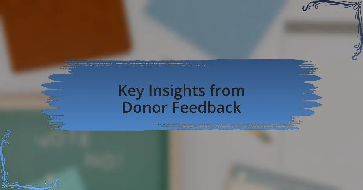 Key Insights from Donor Feedback