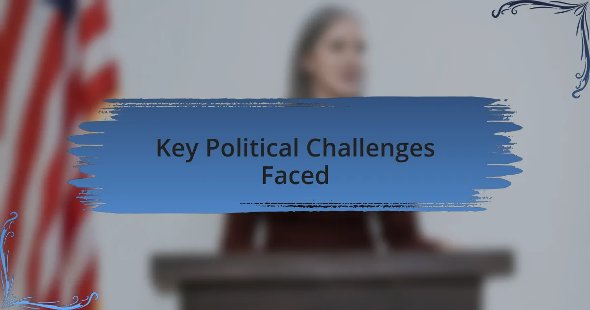 Key Political Challenges Faced