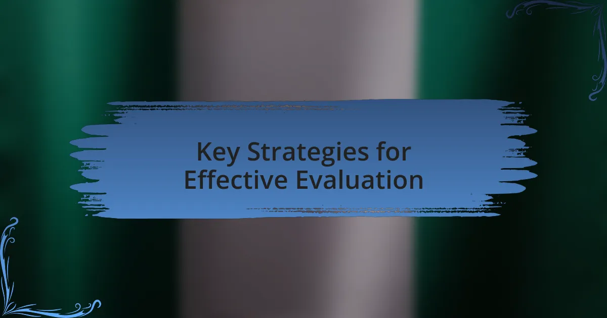 Key Strategies for Effective Evaluation