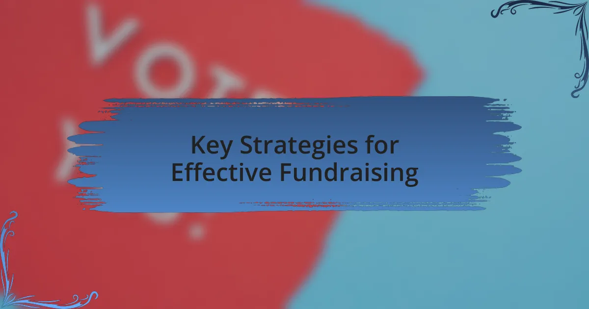 Key Strategies for Effective Fundraising