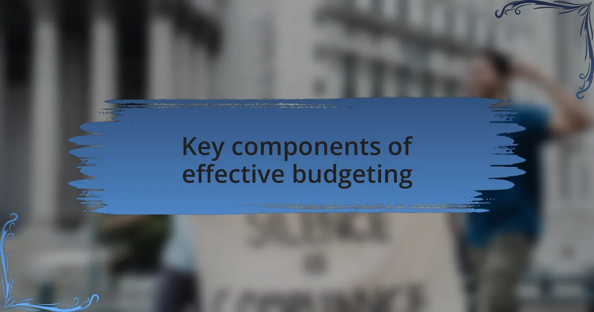 Key components of effective budgeting