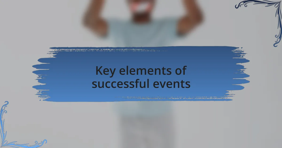 Key elements of successful events