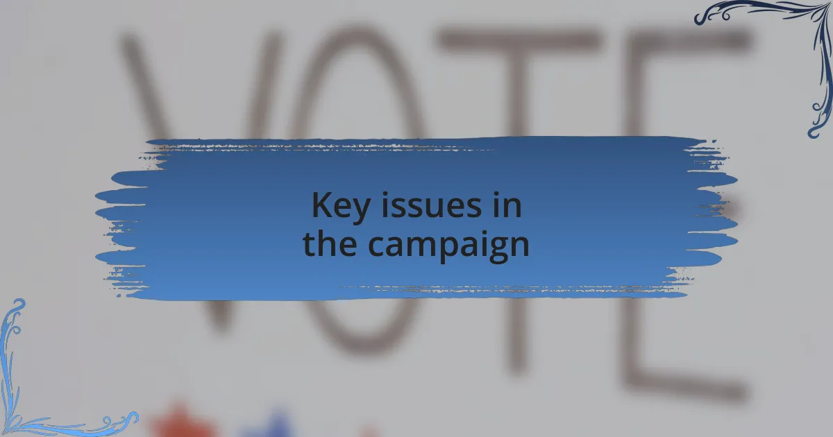 Key issues in the campaign