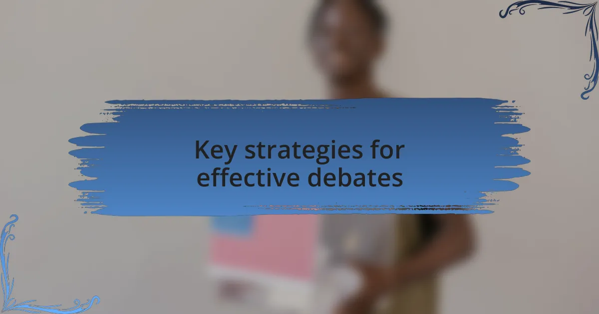 Key strategies for effective debates