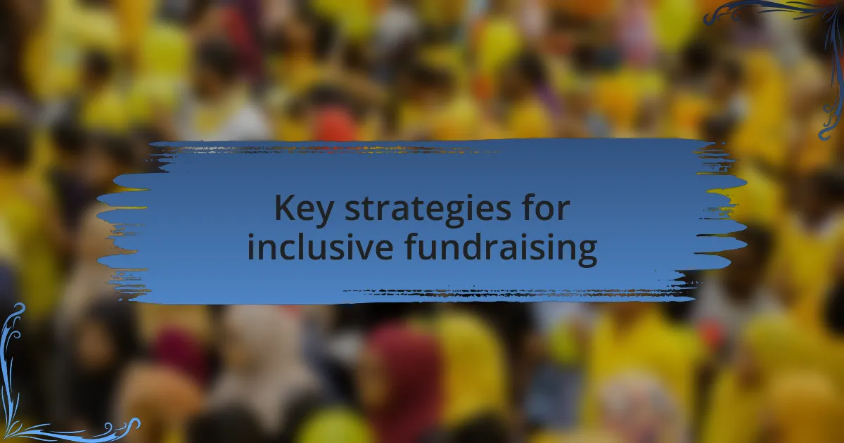 Key strategies for inclusive fundraising