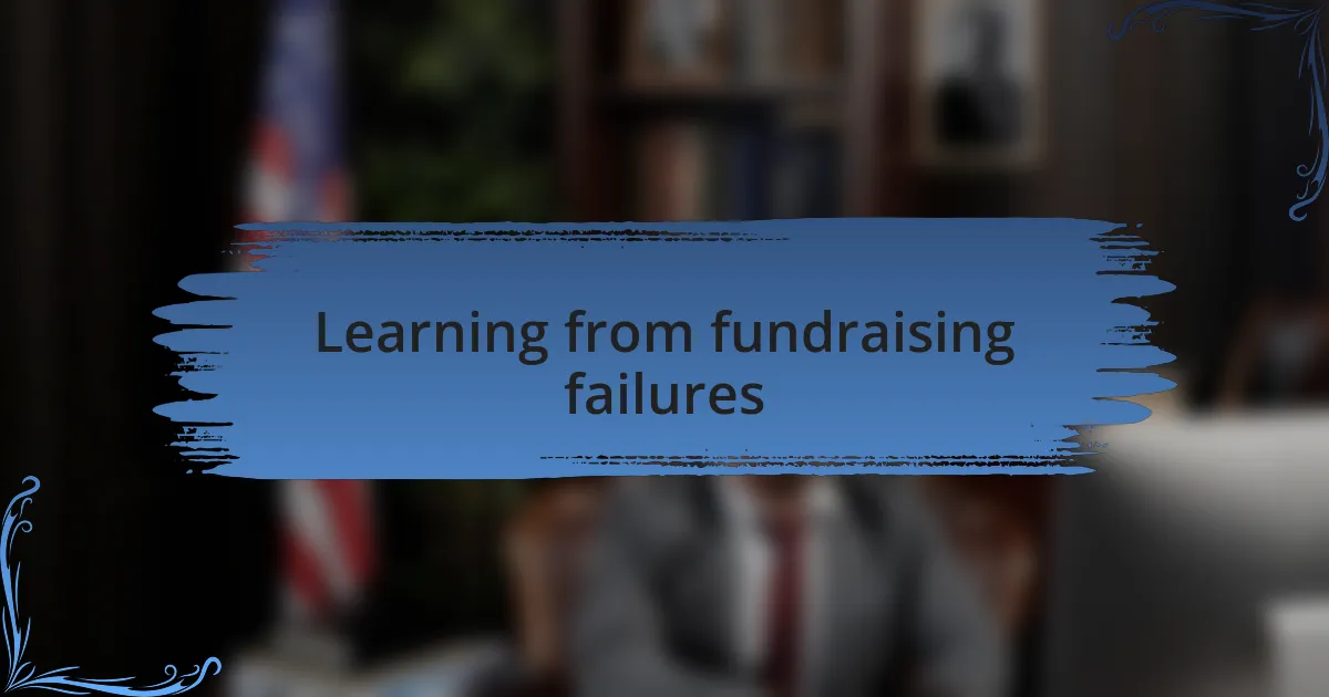 Learning from fundraising failures