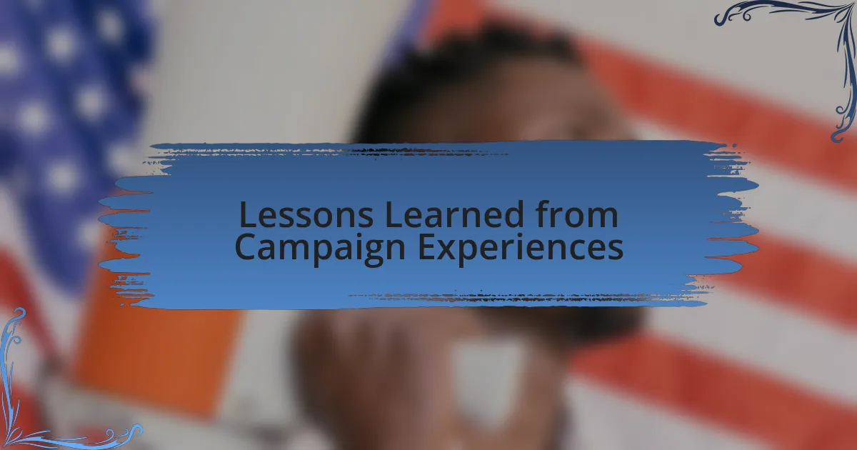 Lessons Learned from Campaign Experiences