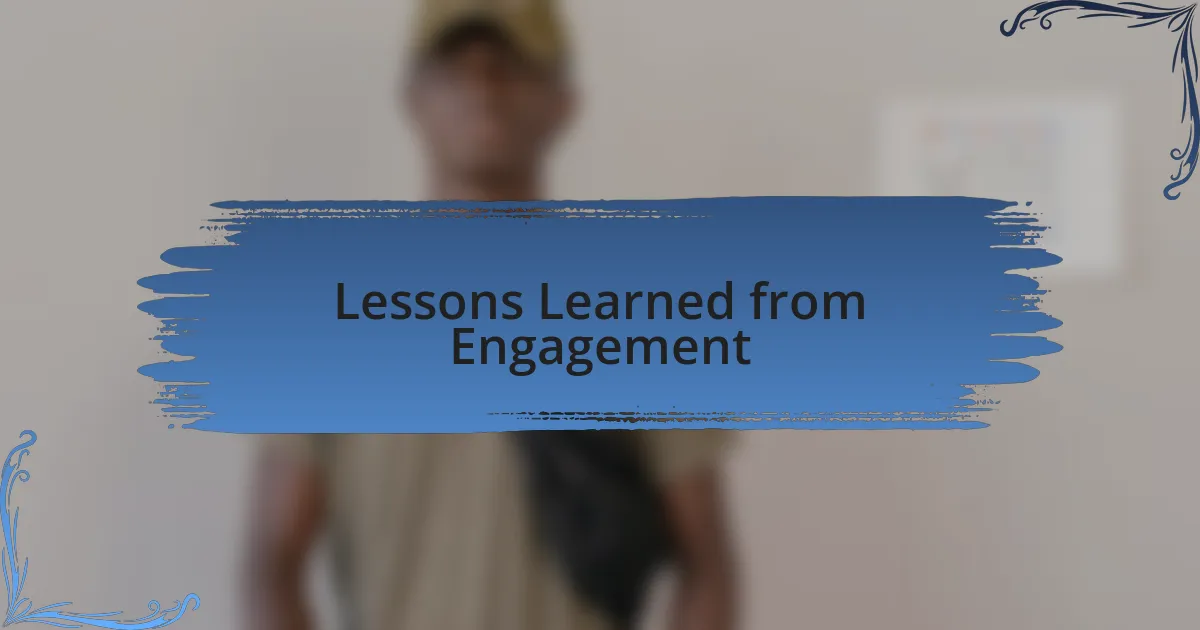 Lessons Learned from Engagement