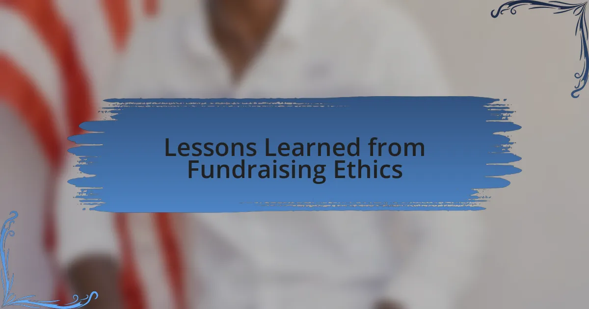 Lessons Learned from Fundraising Ethics