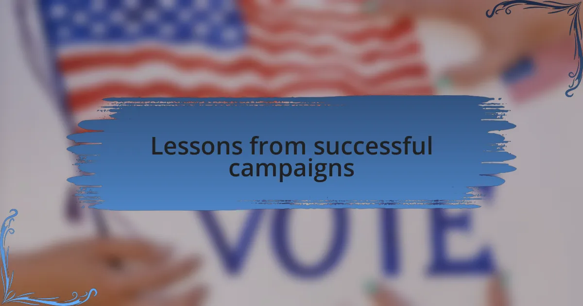 Lessons from successful campaigns