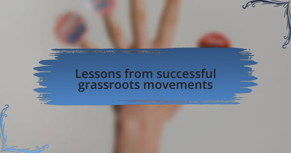 Lessons from successful grassroots movements