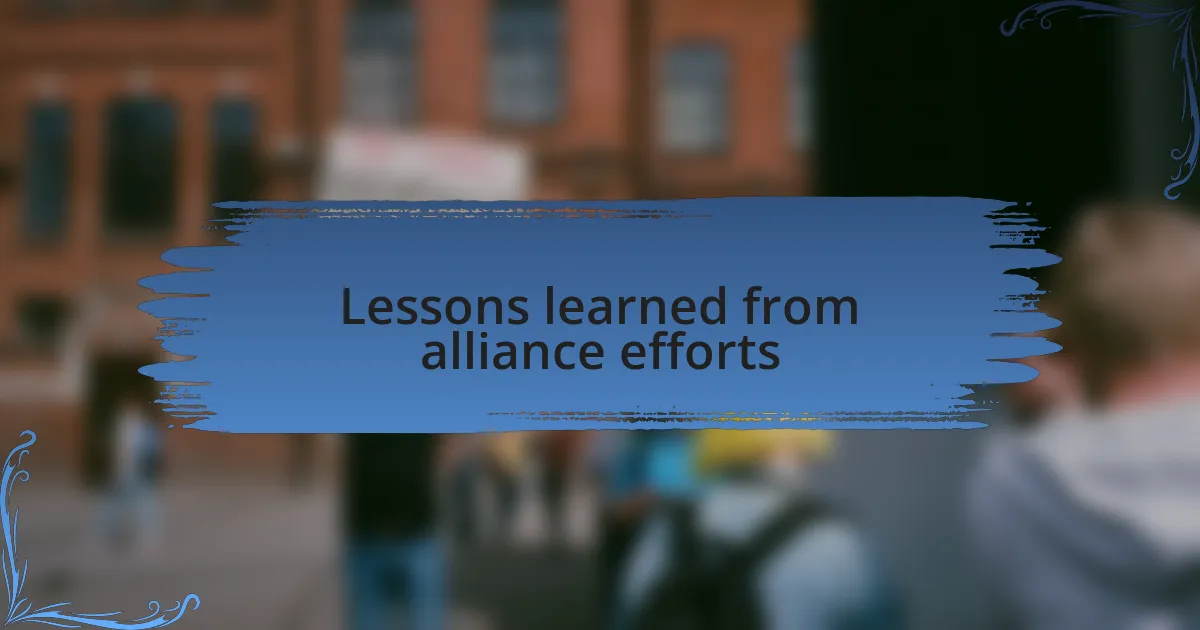 Lessons learned from alliance efforts