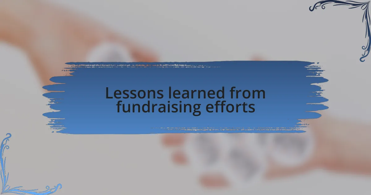 Lessons learned from fundraising efforts