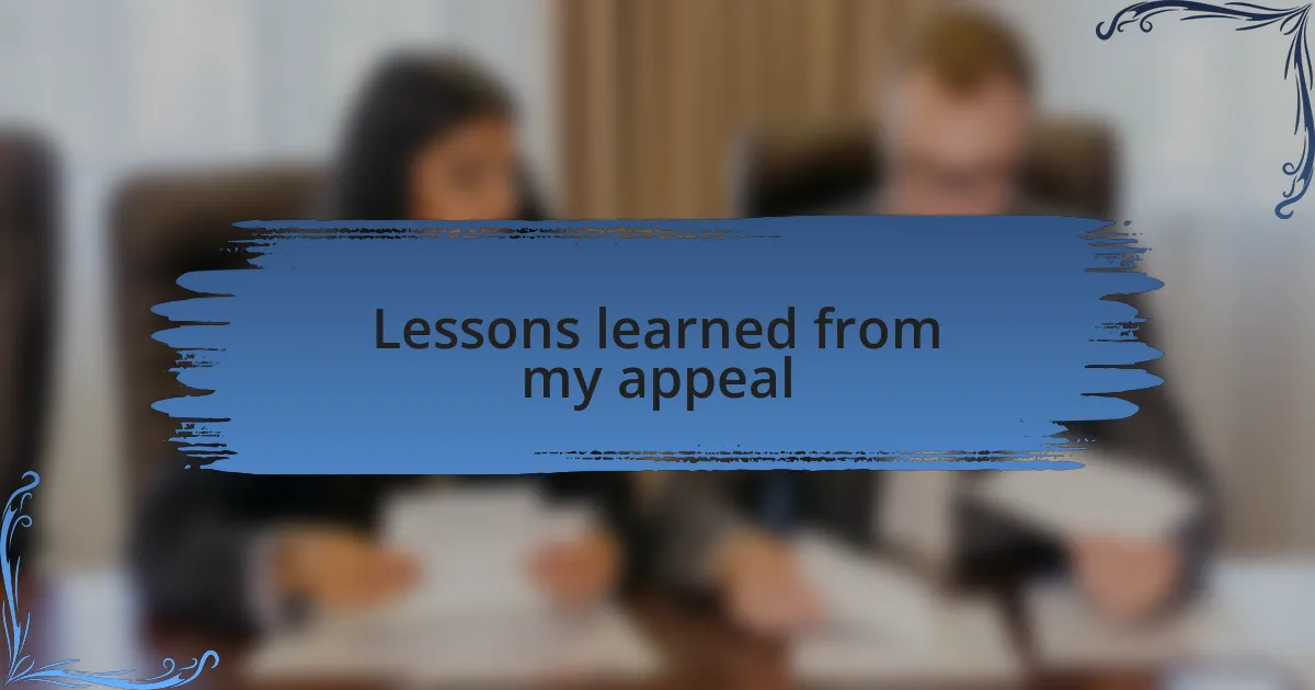 Lessons learned from my appeal