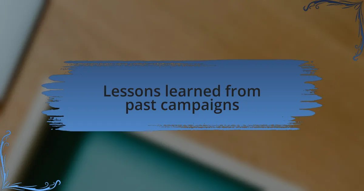 Lessons learned from past campaigns