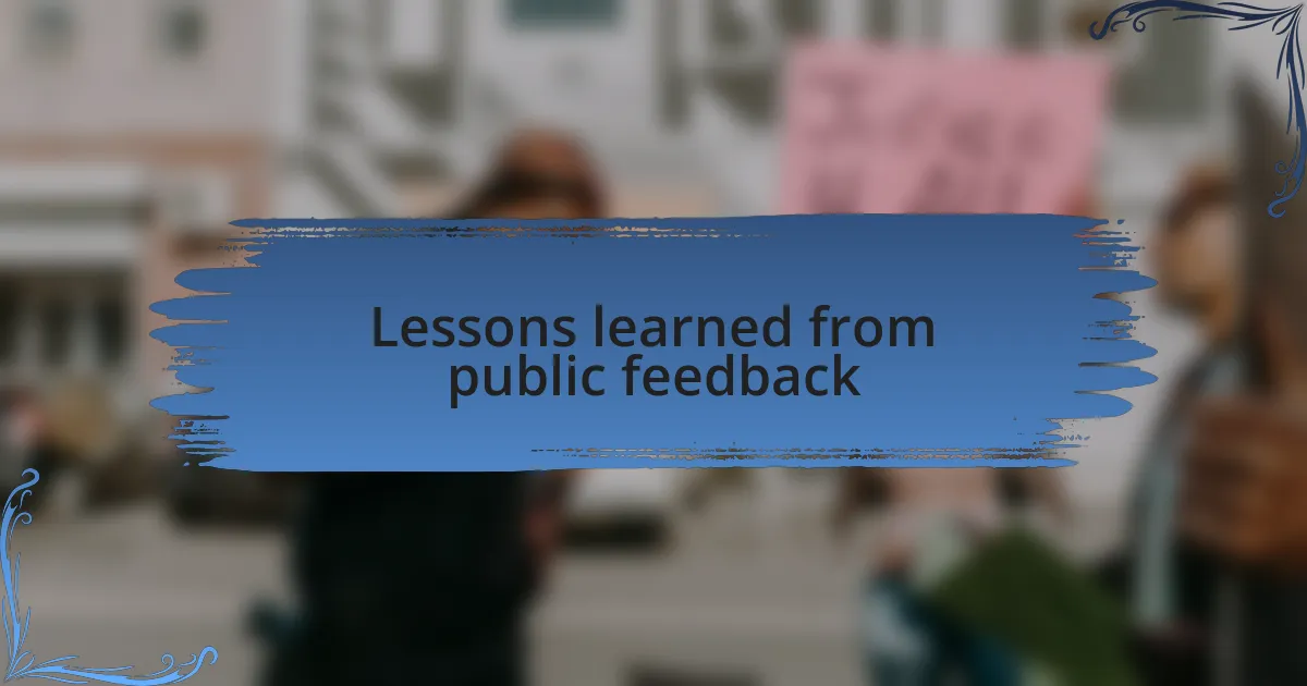 Lessons learned from public feedback