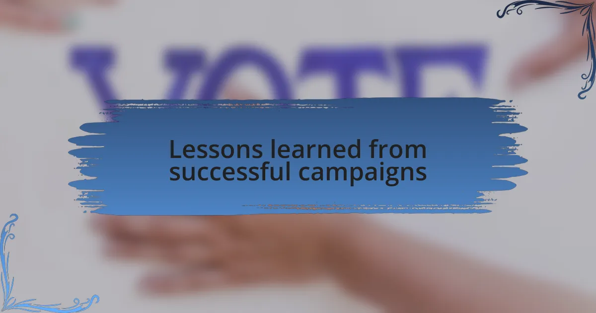 Lessons learned from successful campaigns