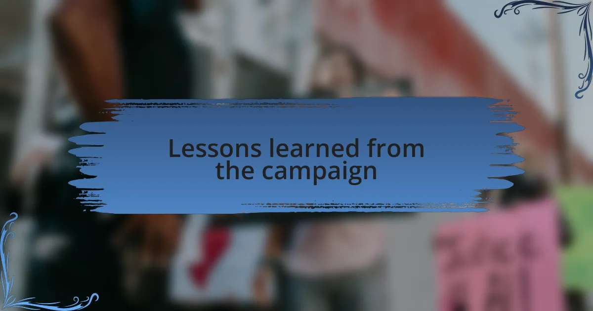 Lessons learned from the campaign
