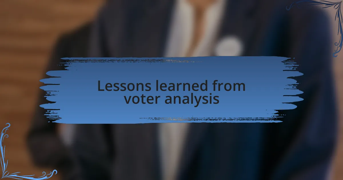 Lessons learned from voter analysis