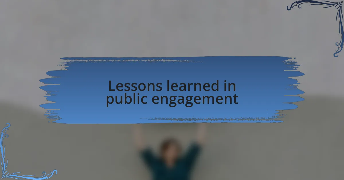 Lessons learned in public engagement