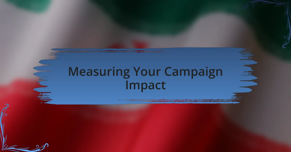 Measuring Your Campaign Impact