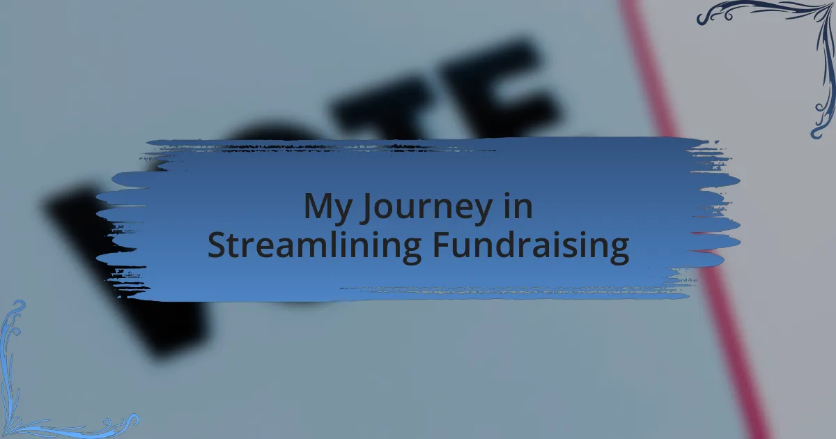 My Journey in Streamlining Fundraising