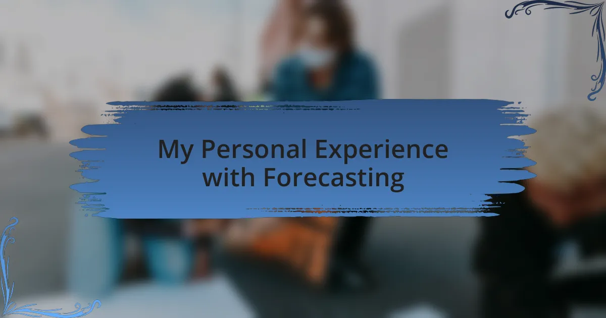 My Personal Experience with Forecasting