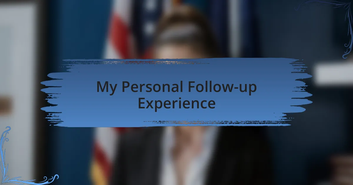 My Personal Follow-up Experience