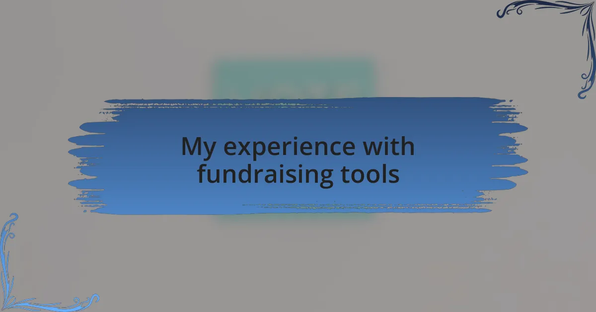 My experience with fundraising tools