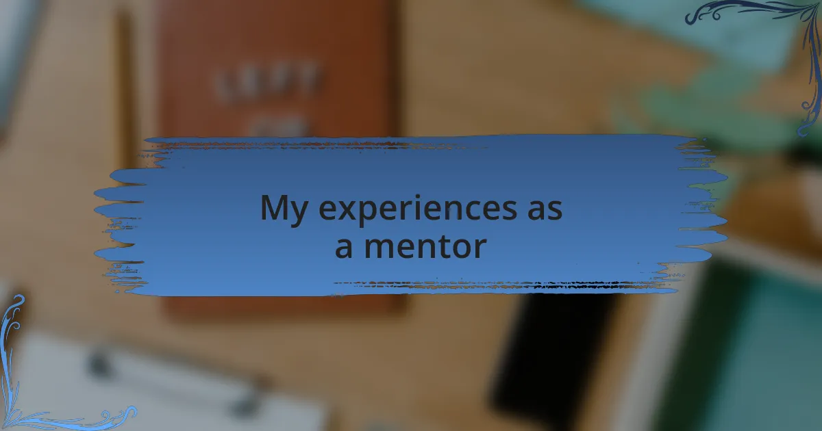 My experiences as a mentor