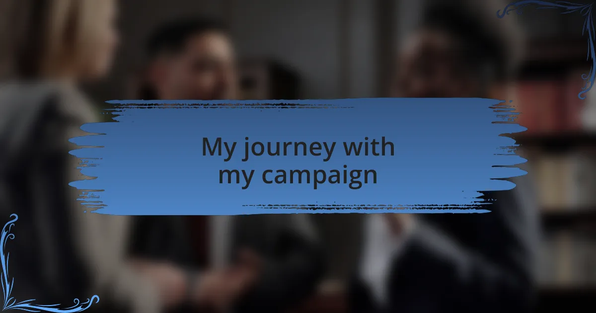 My journey with my campaign