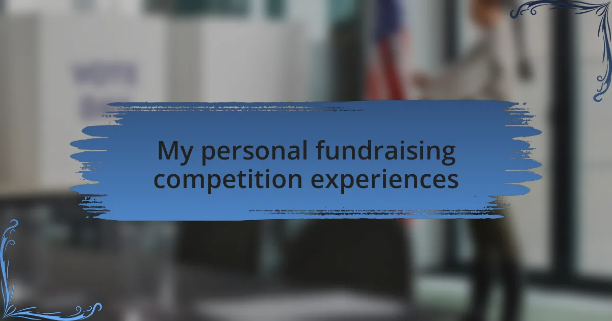 My personal fundraising competition experiences
