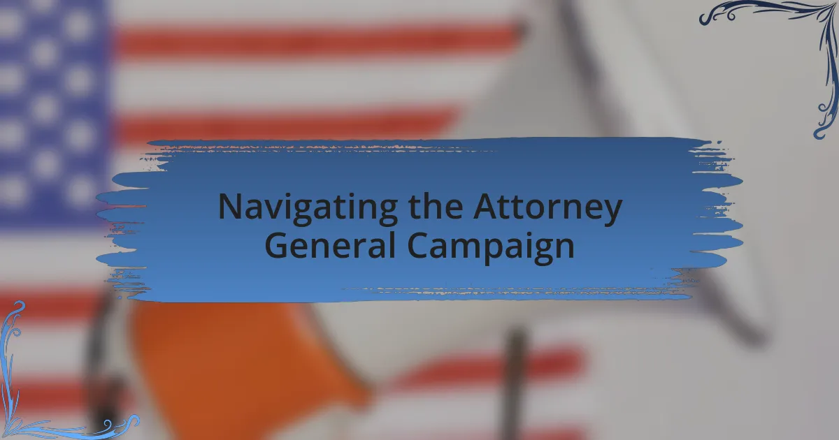Navigating the Attorney General Campaign