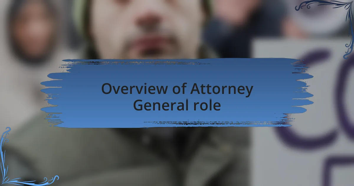 Overview of Attorney General role