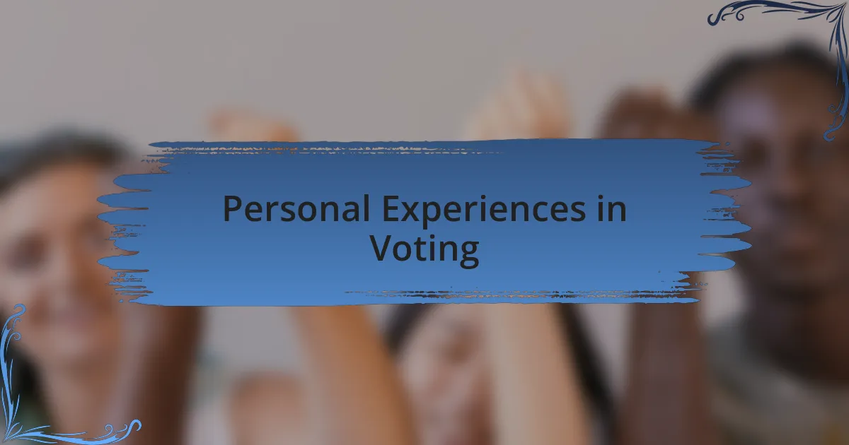 Personal Experiences in Voting