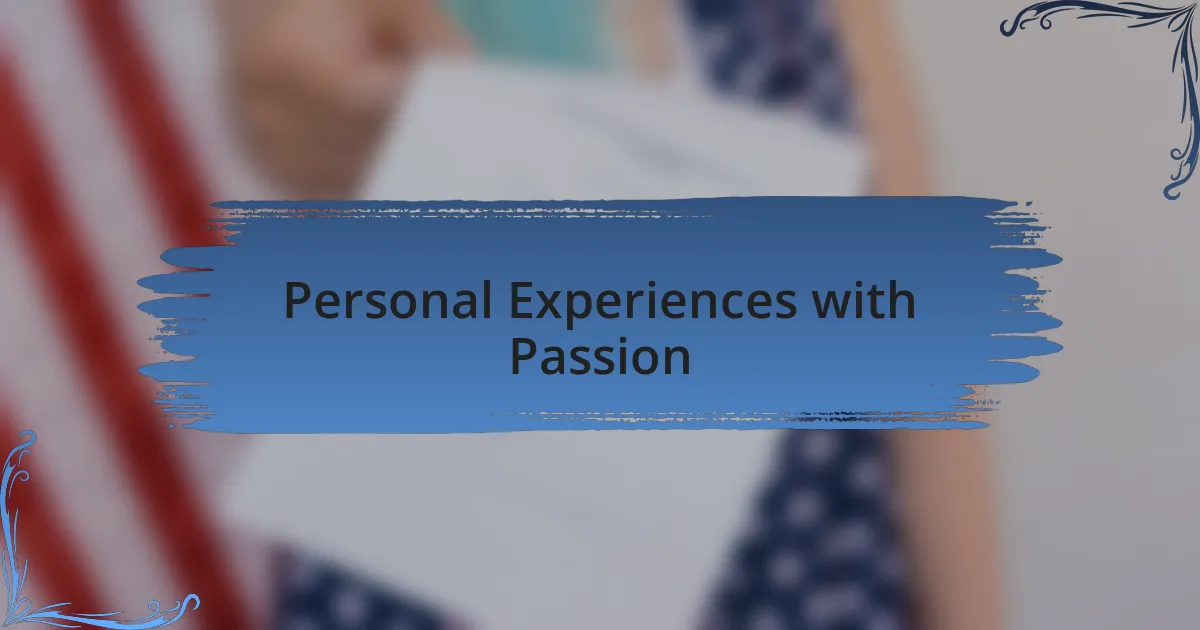 Personal Experiences with Passion