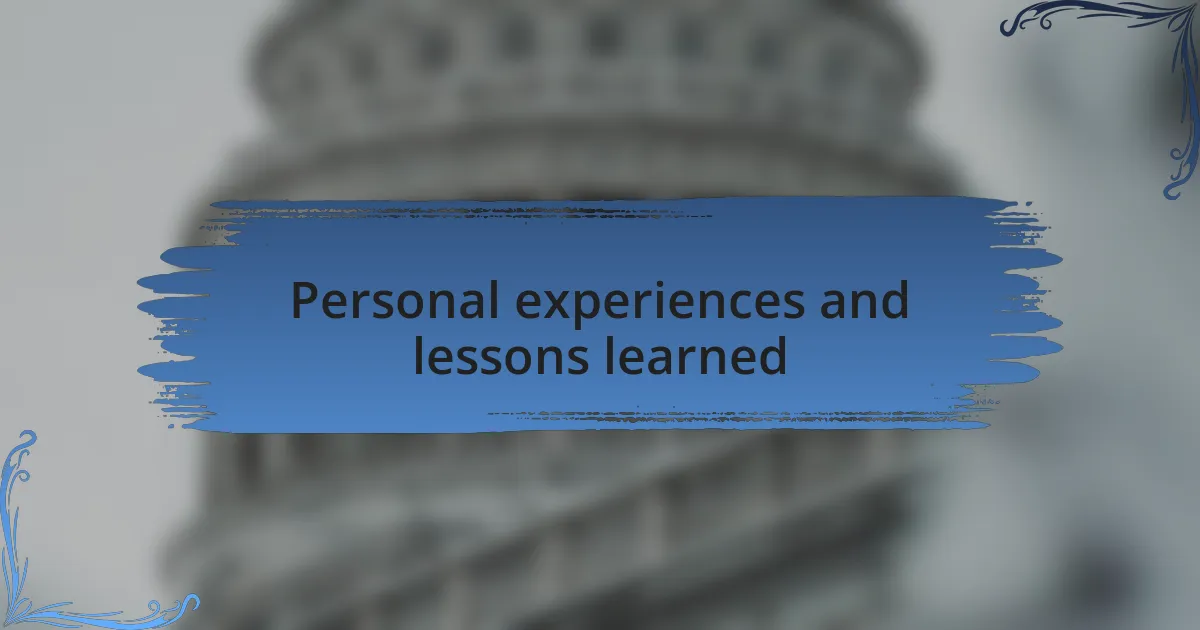 Personal experiences and lessons learned